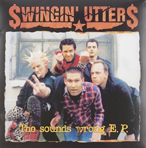 Swingin Utters - Sounds Wrong Ep