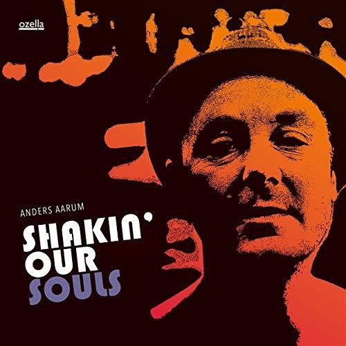 Anders Aarum - Shakin' Our Souls (LP)
