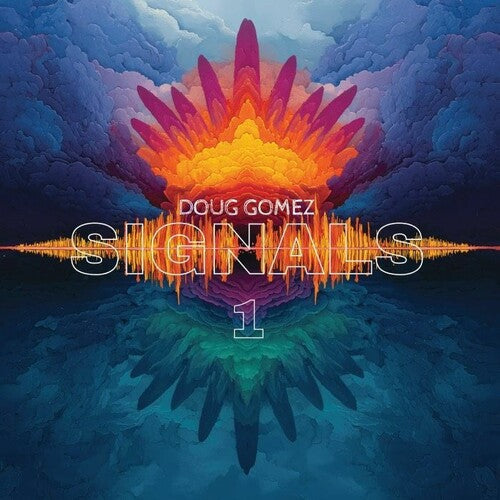 Doug Gomez - Signals 1