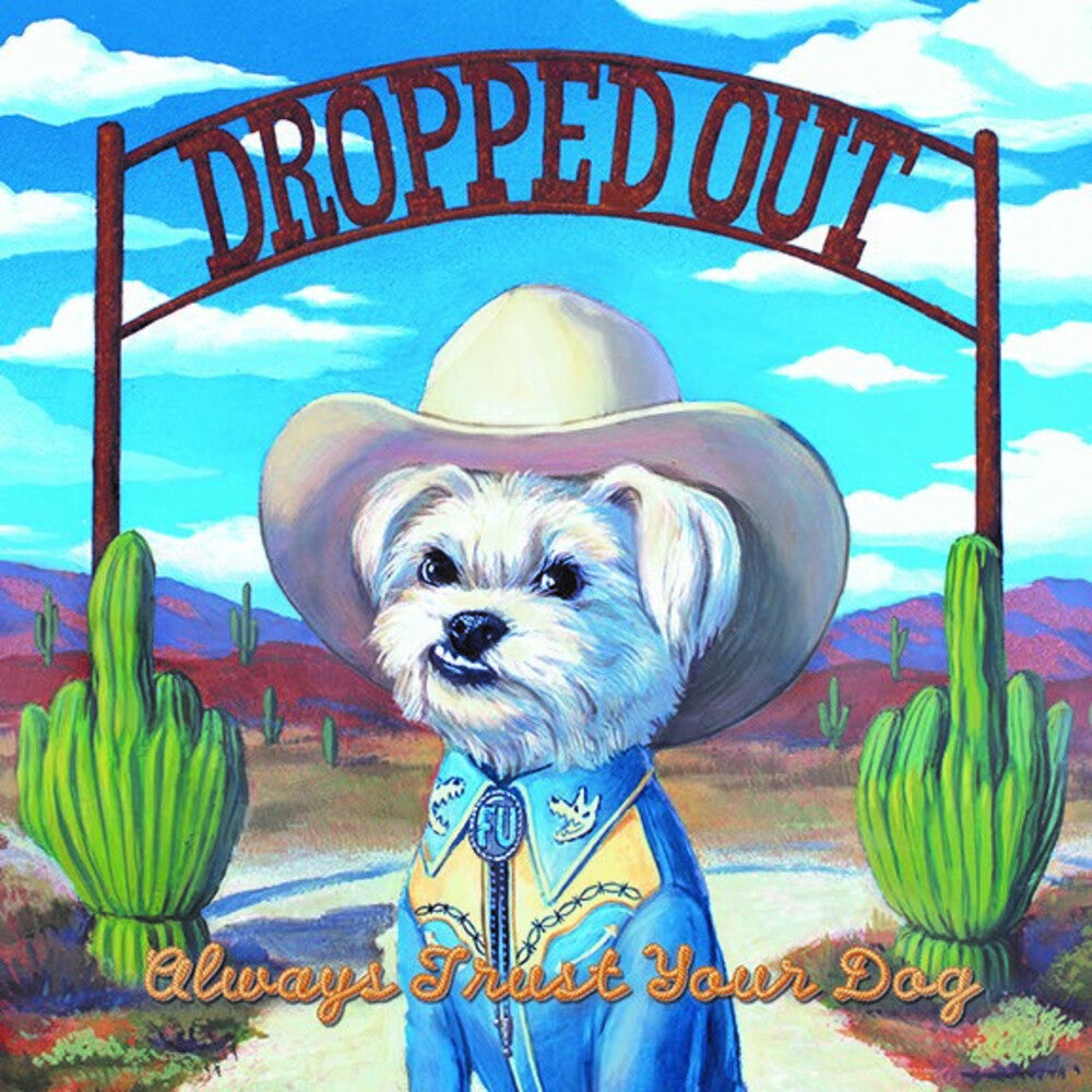 Dropped Out - Always Trust Your Dog