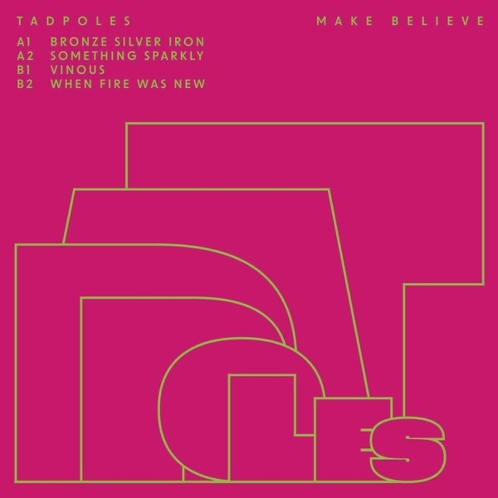 Tadpoles - Make Believe