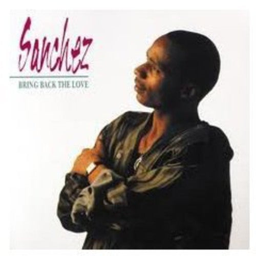 Sanchez - Bring Back The Love