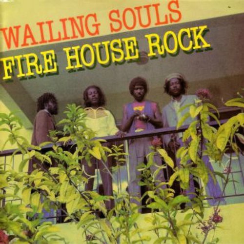 The Wailing Souls - Fire House Rock