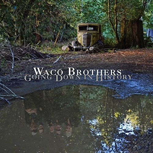 Waco Brothers - Going Down In History (Vinyl)