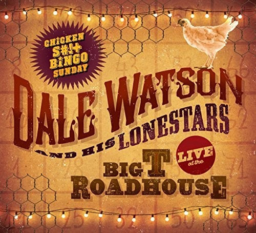 Dale Watson - Live At The Big T Roadhouse -chicken Shit & Bingo
