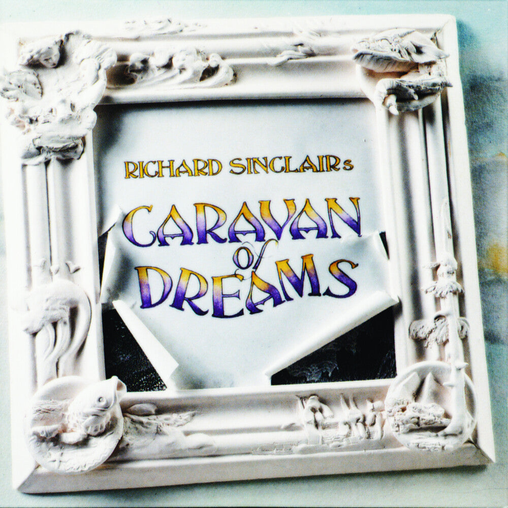 Richard Sinclair - Sinclair's Caravan Of Dreams