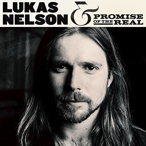 Lukas Nelson & Promise of the Real - Lukas Nelson & Promise Of The Real