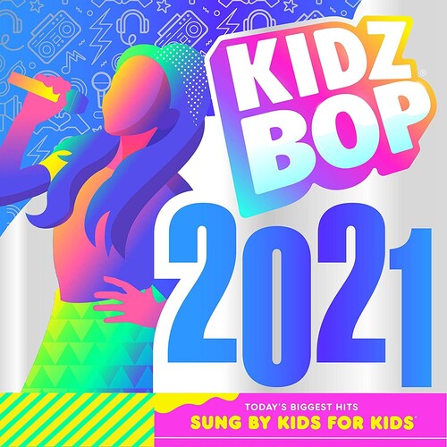 Kidz Bop Kids - Kidz Bop 2021
