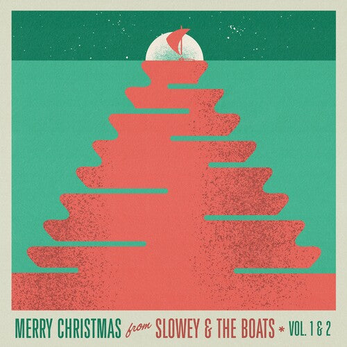 Slowey & the Boats - Merry Christmas From Slowey And The Boats, Vol. 1 & 2