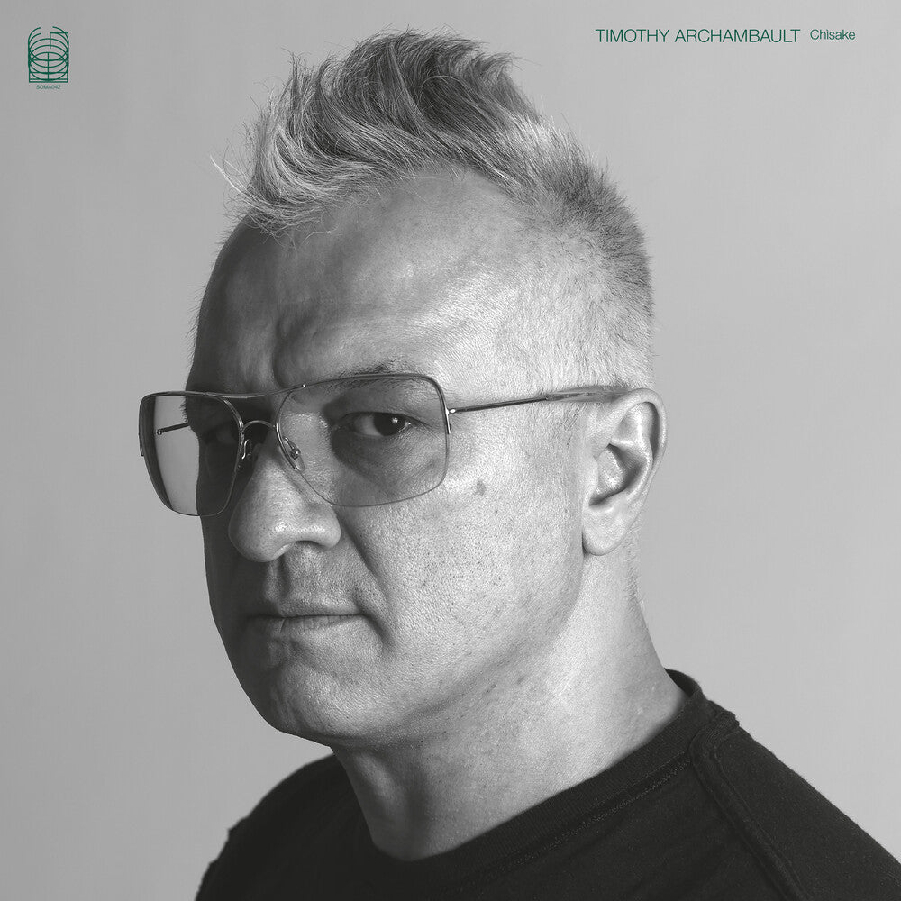 Timothy Archambault - Chisake (LP)
