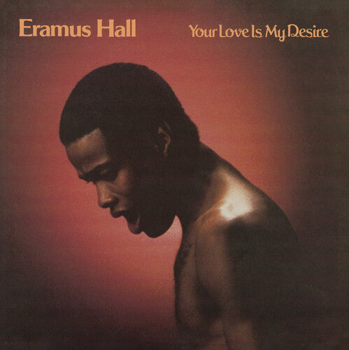 Eramus Hall - Your Love Is My Desire
