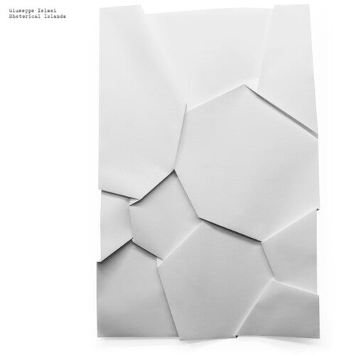 Giuseppe Ielasi - Rhetorical Islands
