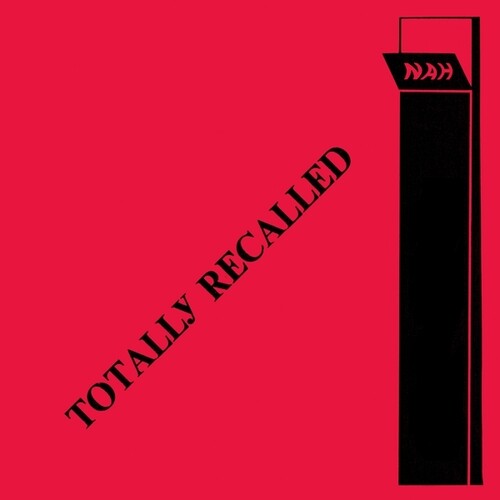 Nah - Totally Recalled