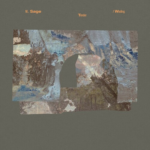 M. Sage - Tender / Wading