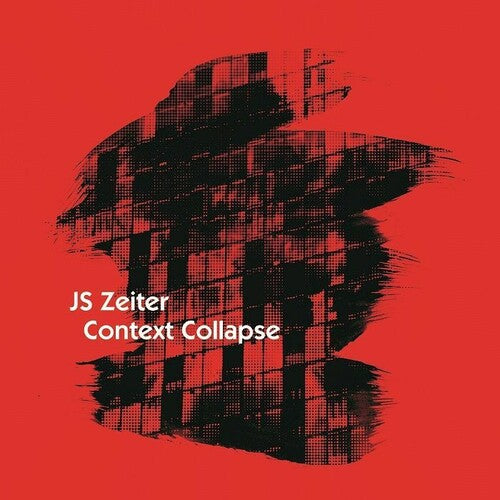 J.S. Zeiter - Context Collapse