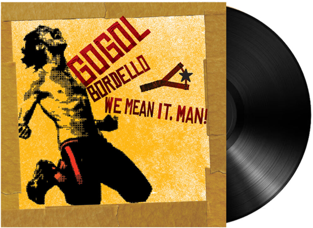 Gogol Bordello - We Mean It Man